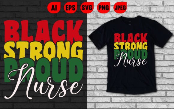 Black Strong Proud Nurse T Shirt