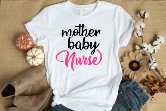 Graphics for Mother Baby Nurse Shirt