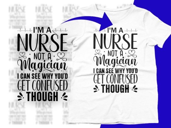 I'm a Nurse Not a Magician Graphics