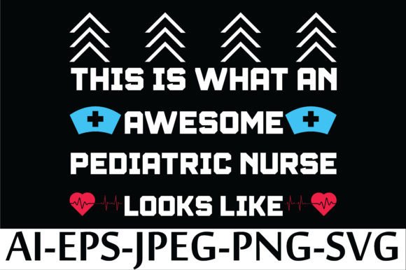 This is What an Awesome Pediatric Nurse