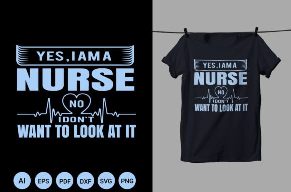 Yes I Am a Nurse T-Shirt Design Graphics